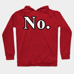 "No." Hoodie